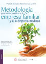 Metodologia para institucionalizar a la empresa familiar y a la empresa mediana