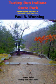 Title: Turkey Run Indiana State Park, Author: Paul R. Wonning