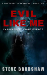 Title: EVIL LIKE ME, Author: Steve Bradshaw