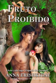 Title: Fruto Proibido (Edicao Portuguesa), Author: Anna Erishkigal