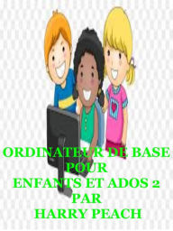 Title: ORDINATEUR DE BASE POUR ENFANTS ET ADOS 2, Author: Oladele Daniel
