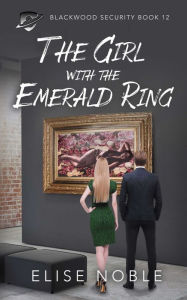 Title: The Girl with the Emerald Ring, Author: Elise Noble