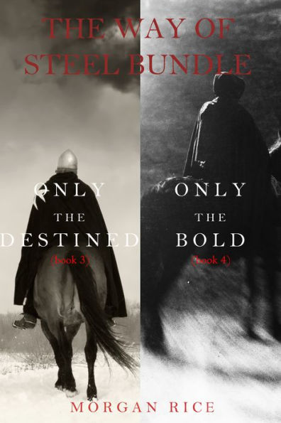 The Way of Steel Bundle: Only the Destined (#3) and Only the Bold (#4)