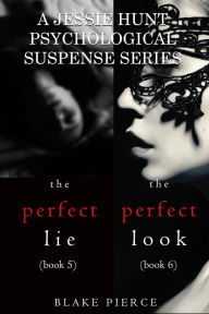 Title: Jessie Hunt Psychological Suspense Bundle: The Perfect Lie (#5) and The Perfect Look (#6), Author: Blake Pierce