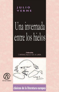 Title: Una invernada entre los hielos, Author: Julio Verne