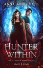 A Hunter Within (The Alliance of Power Duology, Book 1)