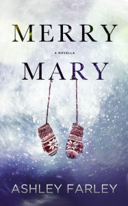 Title: Merry Mary, Author: Ashley Farley