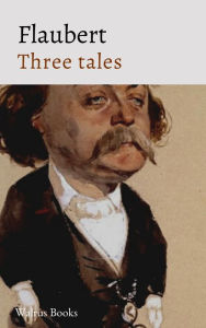 Title: Three Tales, Author: Gustave Flaubert