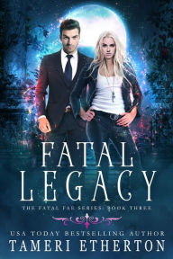 Title: Fatal Legacy: A Hidden Truth Paranormal Romance, Author: Tameri Etherton