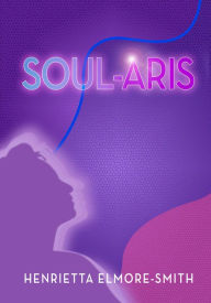 Title: SOUL-ARIS, Author: Henrietta Elmore-smith