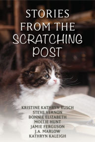 Title: Stories From The Scratching Post, Author: Kristine Kahtryn Rusch