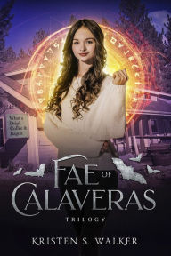 Title: Fae of Calaveras Trilogy: Full Series Box Set, Author: Kristen S. Walker