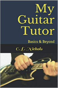 Title: My Guitar Tutor, Author: C. L. Nichols