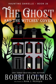 Title: The Ghost and the Witches' Coven, Author: Bobbi Holmes