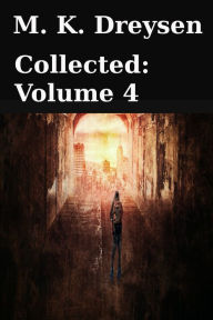 Title: Collected: Volume 4, Author: M. K. Dreysen