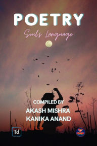 Title: Poetry-Souls Language, Author: Akash Mishra