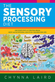 Title: The Sensory Processing Diet, Author: Chynna Laird