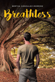 Title: Breathless, Author: Bertha Gonzalez-Morrow