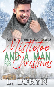 Title: Mistletoe and a Man for Christmas, Author: L. Loryn