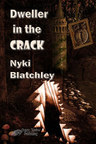 Title: Dweller in the Crack, Author: Nyki Blatchley