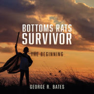 Title: BOTTOMS RATS SURVIVOR, Author: George R. Bates