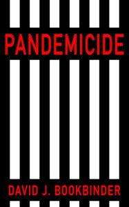 Title: Pandemicide, Author: David J. Bookbinder
