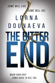 Title: The Bitter End, Author: Lorna Dounaeva