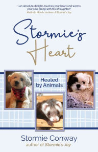 Title: Stormie's Heart: Healed by Animals, Author: Stormie Conway