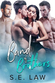 Title: Band of Brothers: A MFMM Menage Romance, Author: S.E. Law