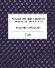 Title: Narrative of the Life of Frederick Douglass, an American Slave (Publix Press), Author: Frederick Douglass