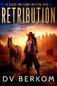 Title: Retribution, Author: D. V. Berkom