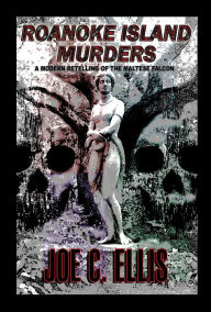 Title: Roanoke Island Murders, Author: Joe C. Ellis