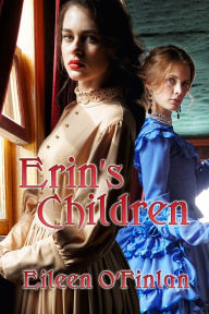 Title: Erin's Children: Sequel to Kelegeen, Author: Eileen O'finlan