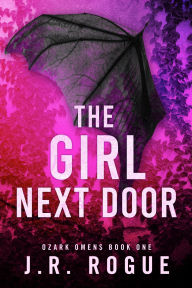 Title: The Girl Next Door: A Supernatural Romantic Suspense, Author: J. R. Rogue