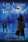 Life Among the Tombstones