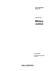 Title: Army Regulation AR 27-10 Legal Services: Military Justice November 2020, Author: United States Government Us Army