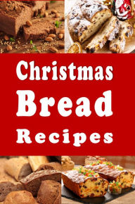 Title: Christmas Bread Recipes, Author: Katy Lyons
