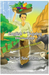 Title: English * Tagalog Dictionary for Travelers and Students, Author: Dr. Napoli Fiatro St. Croix