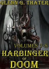 Title: Harbinger of Doom: Volumes 7-8, Author: Glenn G. Thater