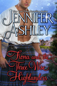 Title: Fiona and the Three Wise Highlanders, Author: Jennifer Ashley