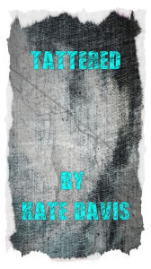 Title: Tattered, Author: Kate Davis Poetry