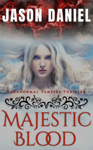 Title: Majestic Blood, Author: Jason Daniel