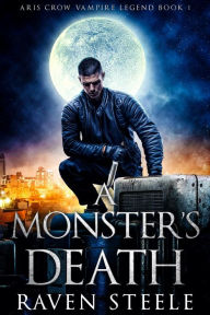Title: A Monster's Death, Author: Raven Steele