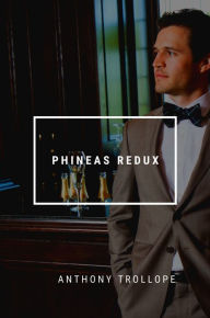 Title: Phineas Redux, Author: Anthony Trollope