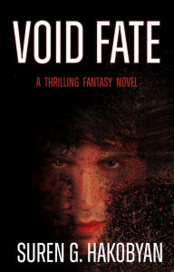 Title: Void Fate: A Novel, Author: Suren G. Hakobyan
