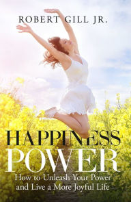 Title: Happiness Power, Author: Robert Gill