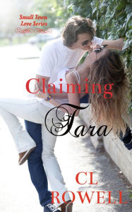 Title: Claiming Tara, Author: CL Rowell