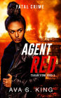 Agent Red:Fatal Crime (Teagan Stone Book 3): (Teagan Stone Book 3)