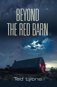 Title: Beyond The Red Barn, Author: Ted Lyons