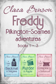 Title: Freddy Pilkington-Soames Adventures Books 1-3, Author: Clara Benson